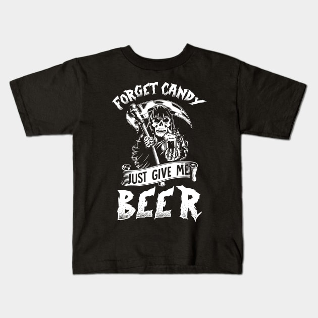 Forget Candy Just Give Me Beer Skull Halloween Kids T-Shirt by Elliottda